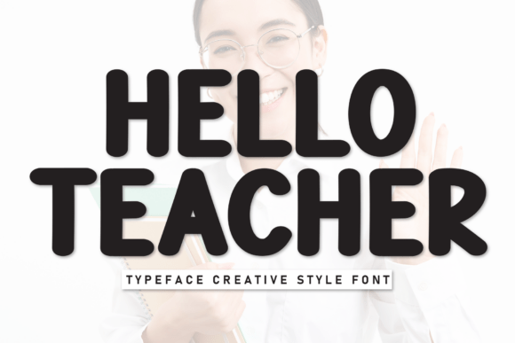 Hello Teacher: A Sweet and Friendly Font for Creative Projects