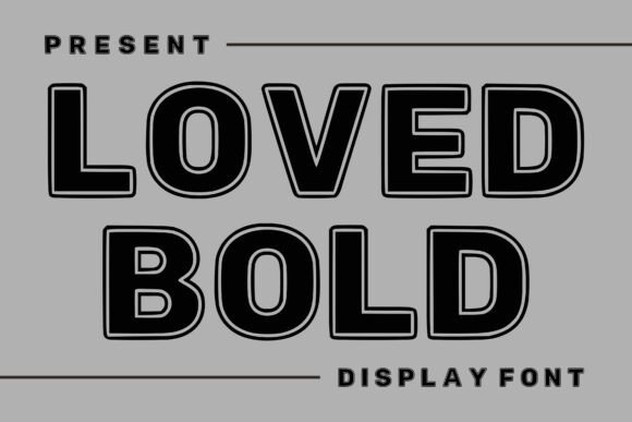 Loved Bold: A Display Font That Makes an Unmistakable Statement